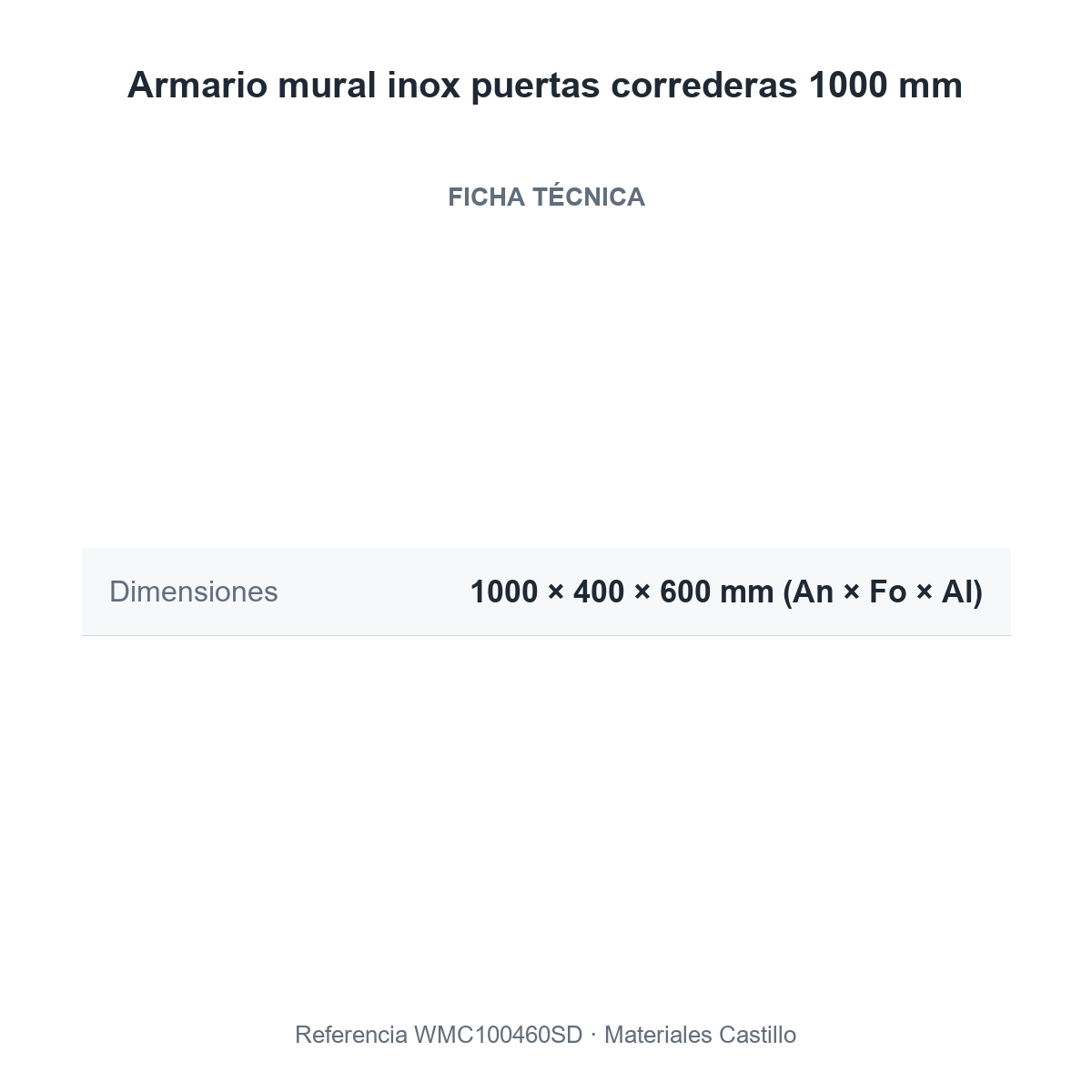 Ficha técnica del armario mural inox puertas correderas 1000 mm