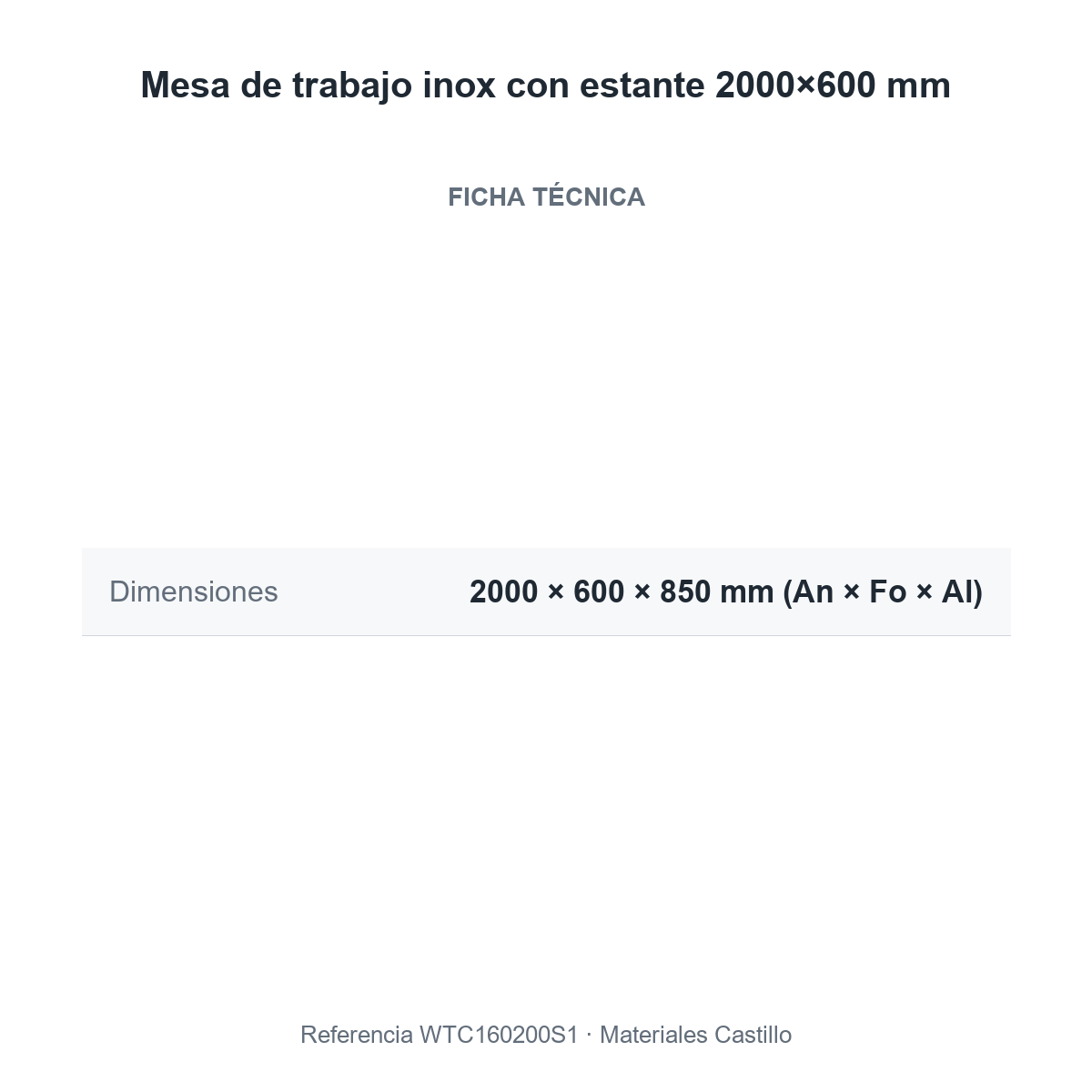 Ficha técnica de la mesa de trabajo inox con estante 2000×600 mm